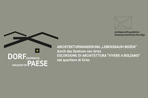 ARCHITEKTURWANDERUNG „LEBENSRAUM BOZEN“ durch das Zentrum von Gries